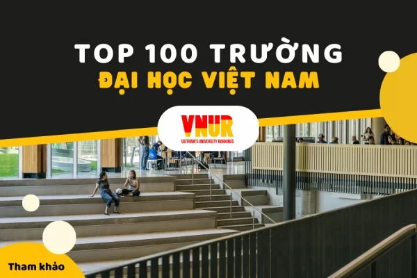 Top 100 trường đại học tại Việt Nam năm 2024